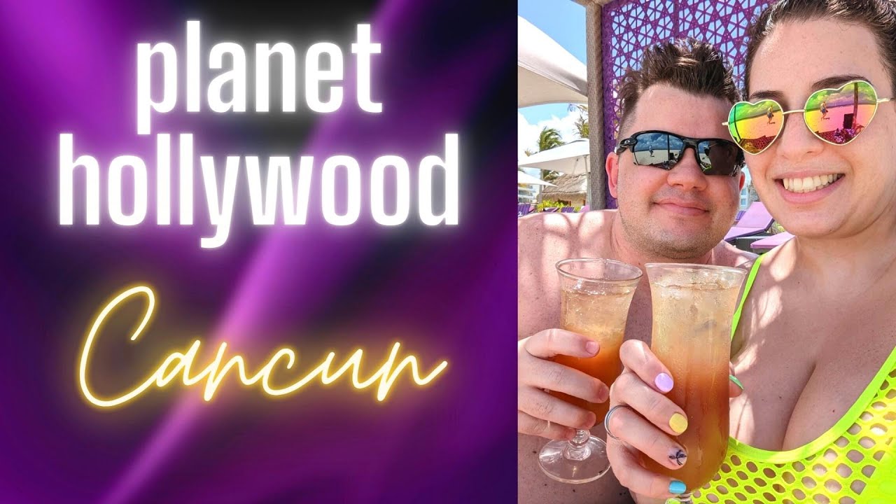 Planet Hollywood Cancun, Mexico 2022: Watch This Before You Book!