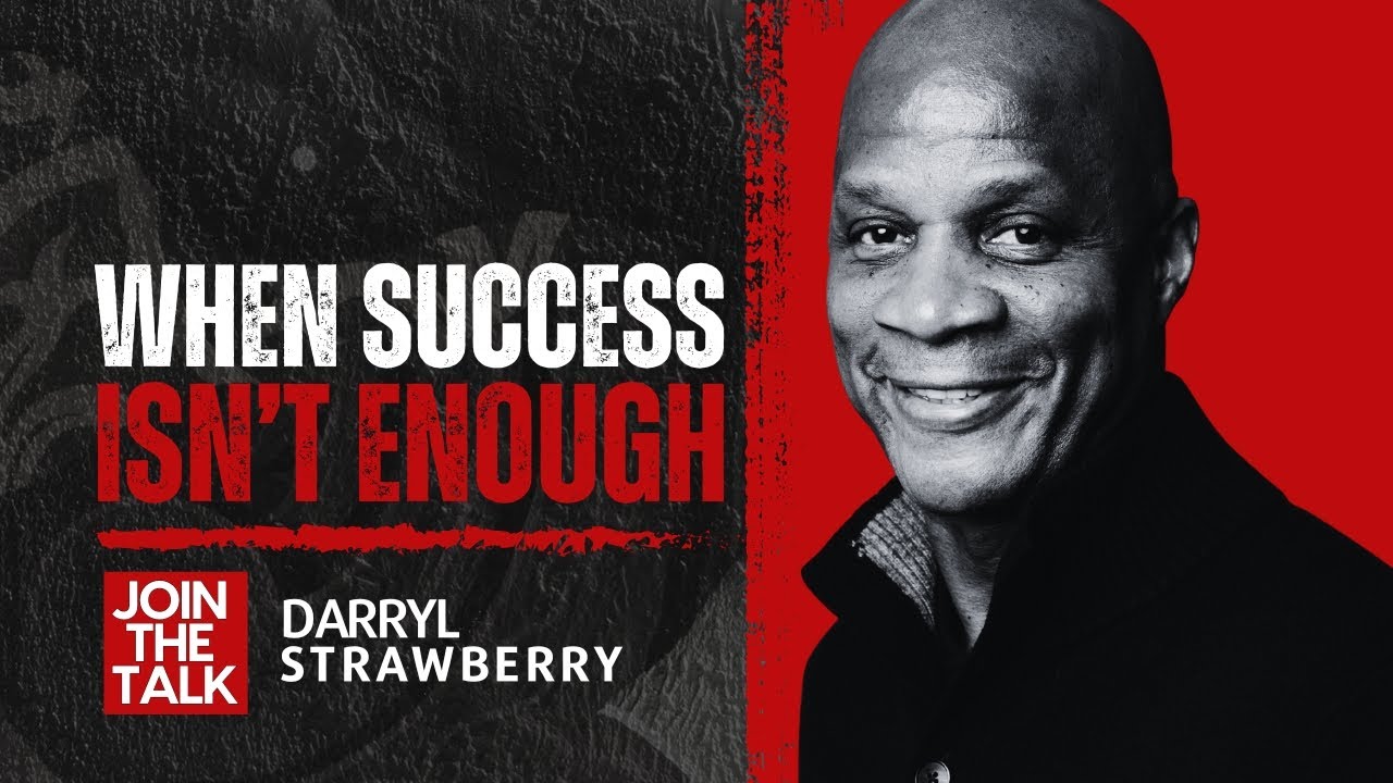 When Success Isn’t Enough | Darryl Strawberry’s Story of Redemption