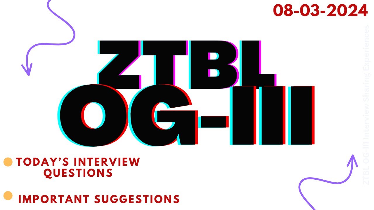 ZTBL OG 3 Interviews | Interview Questions for 08-03-2024 | Important Suggestions