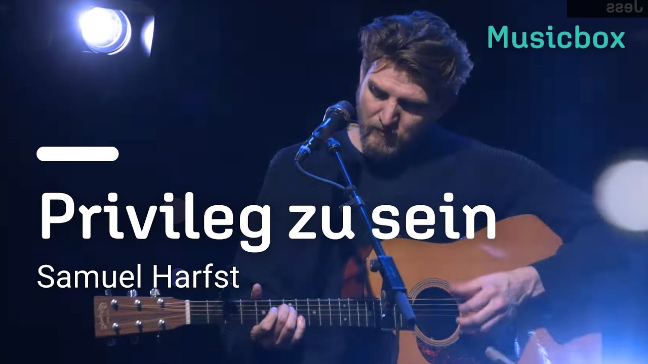 Privileg zu sein | Samuel Harfst | Musicbox Vol. 3