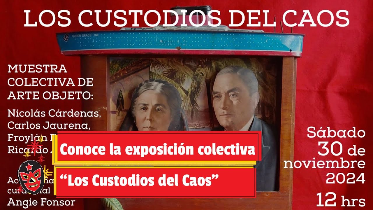 Conoce la exposición colectiva “Los Custodios del Caos”