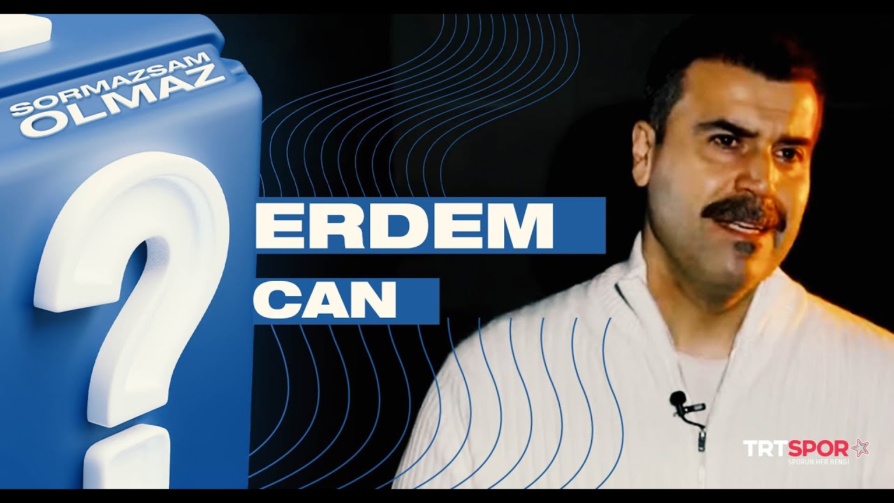 Erdem Can | Sormazsam Olmaz