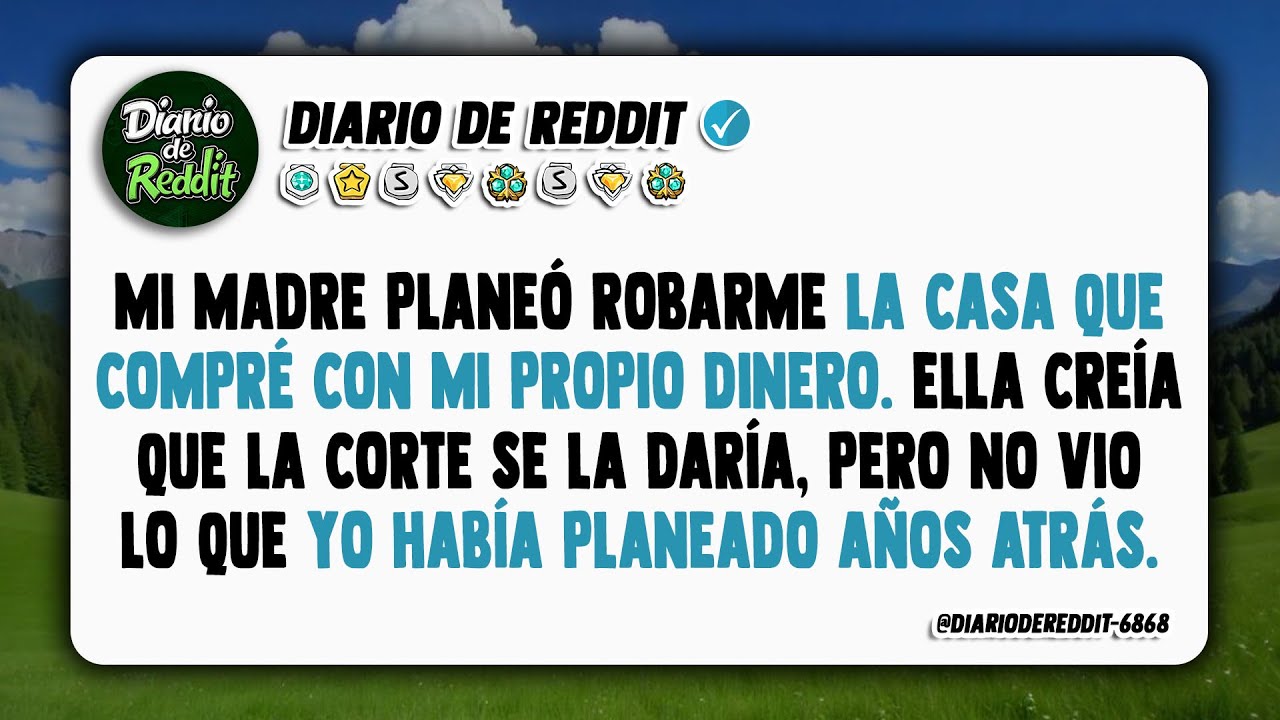 Mi madre maquinó robar la casa que compré con mi propio dinero. Creía que el tribunal le daría...