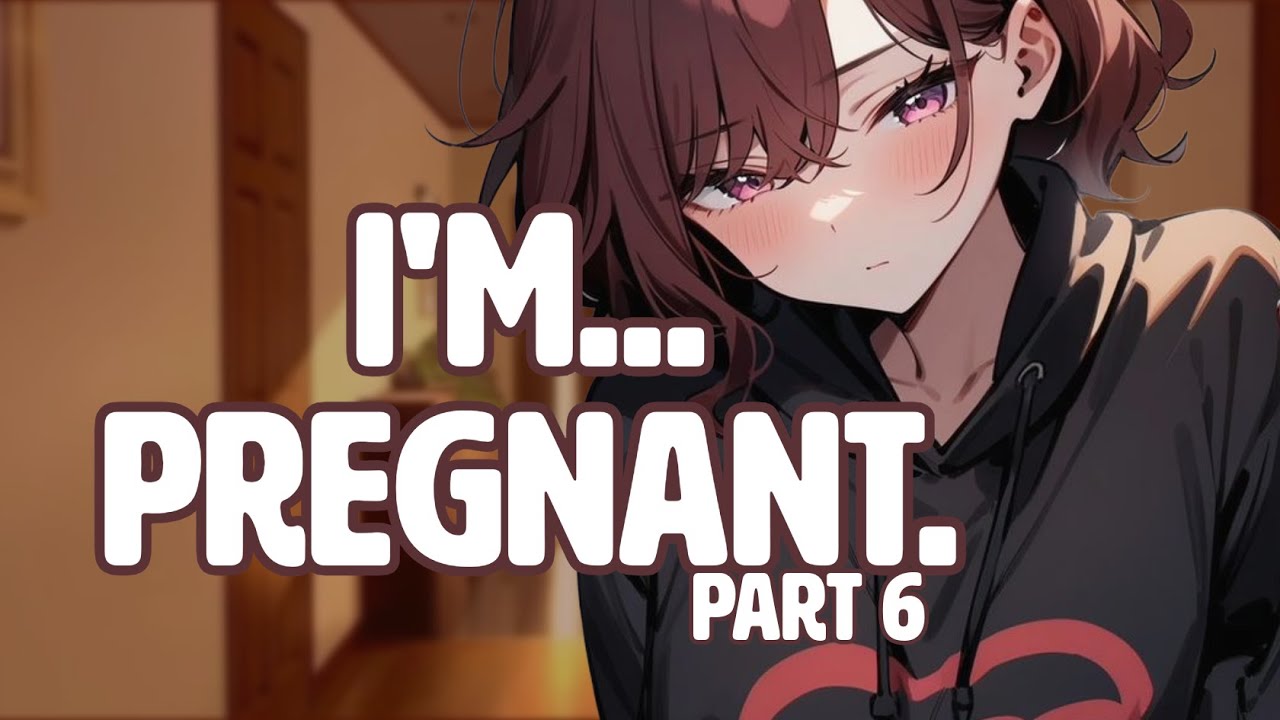Bully Pregnancy Part 6 [Finale]
