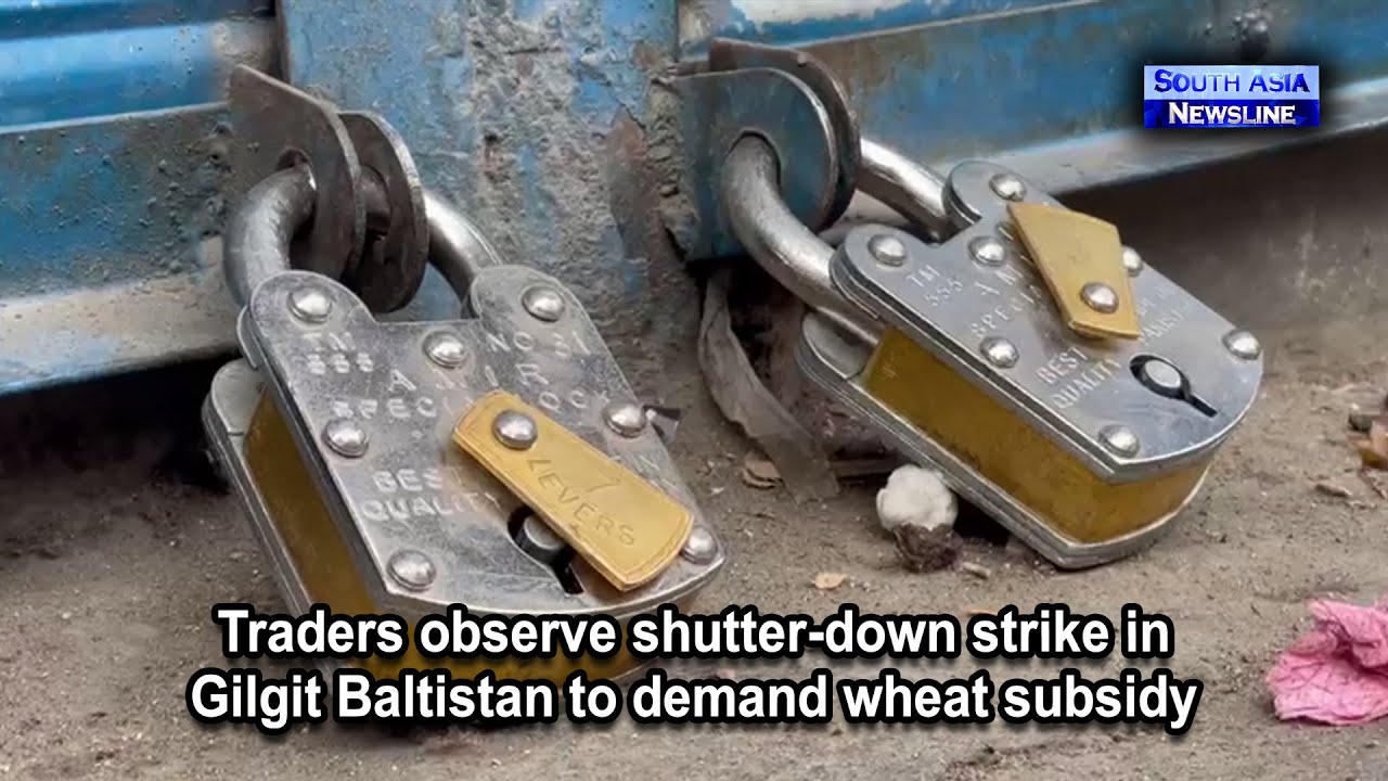 Traders observe shutter-down strike in Gilgit Baltistan to demand wheat subsidy