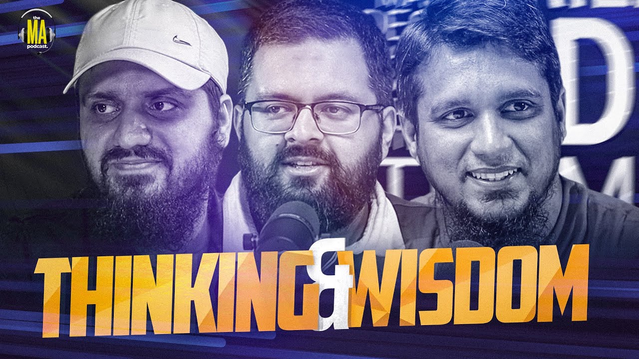 Thinking & Wisdom || The MA Podcast- feat. Dr.Salman Butt  || Ep 36