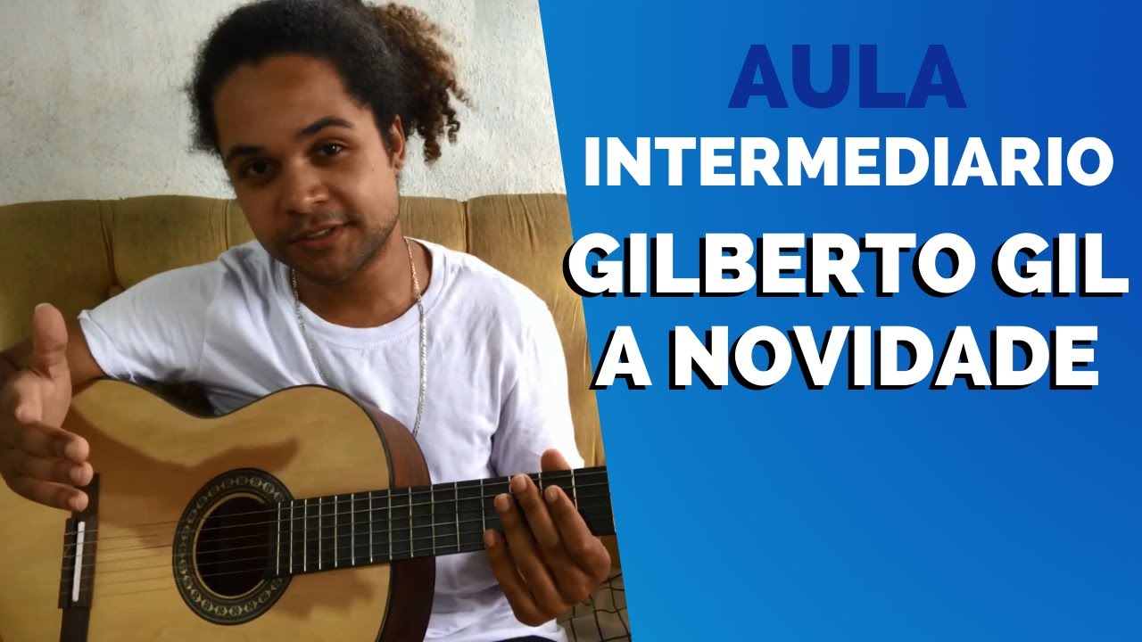GILBERTO GIL - A NOVIDADE | AULA 39 | VIOLÃO INTERMEDIÁRIO
