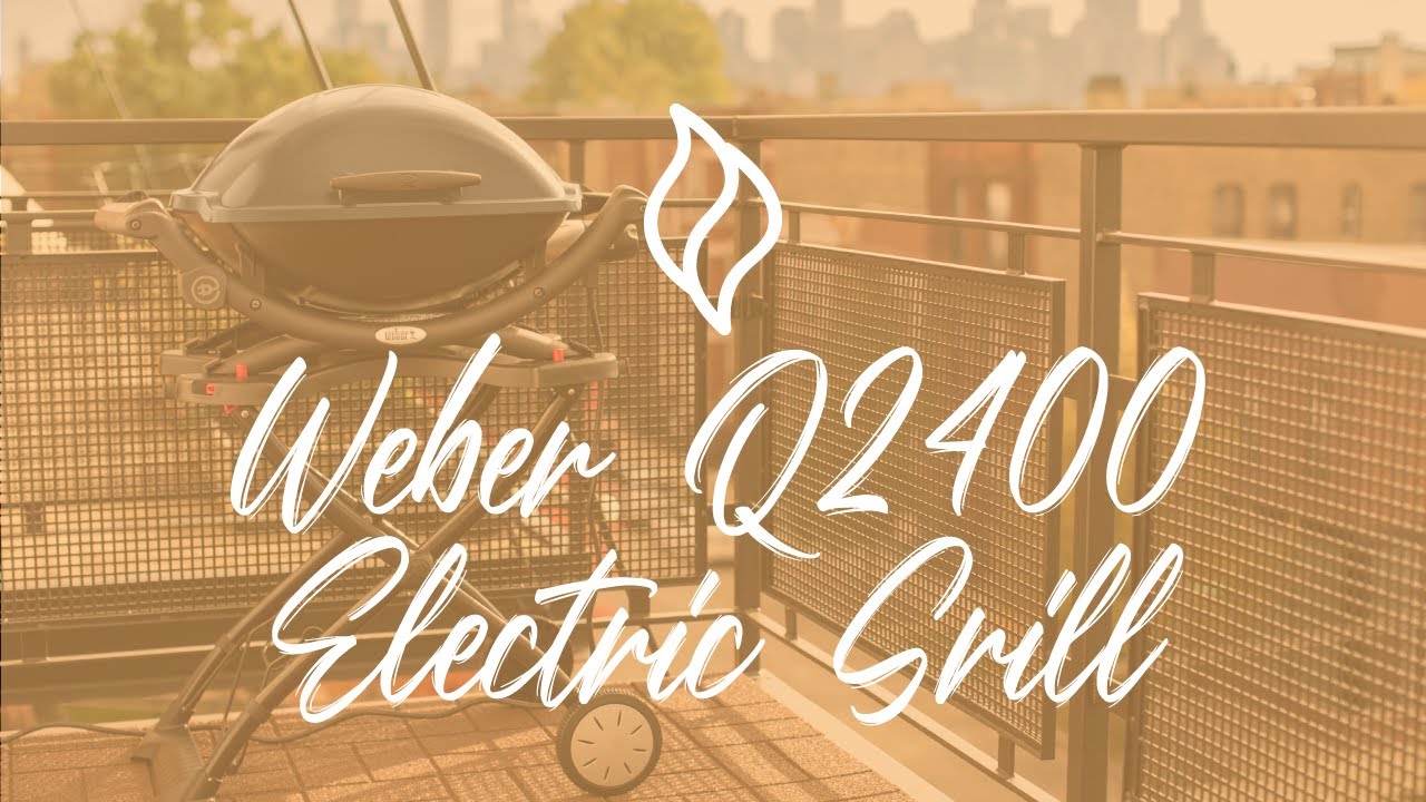 Weber Q 2400 Electric Grill Overview