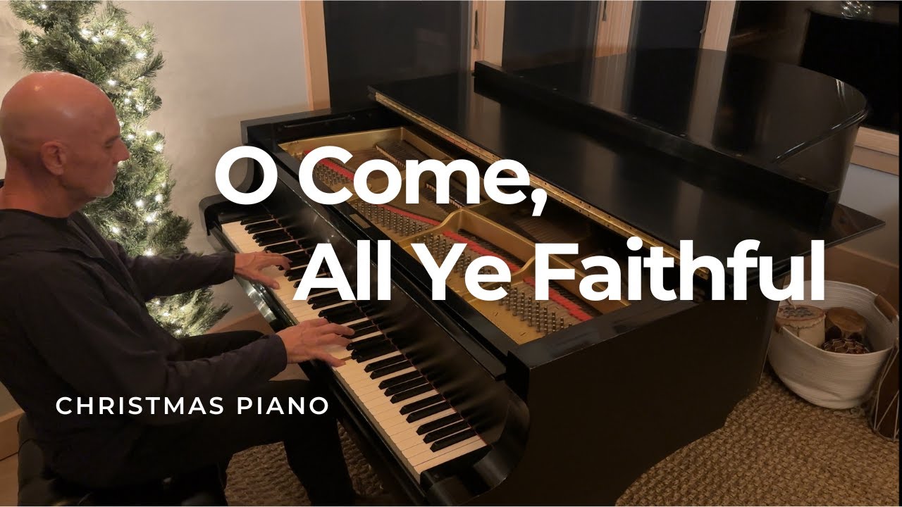 O Come All Ye Faithful - Relaxing Piano Christmas Classic for Peace and Calm