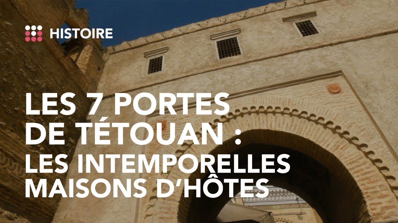 Les 7 portes de Tétouan : Au seuil d’une riche histoire