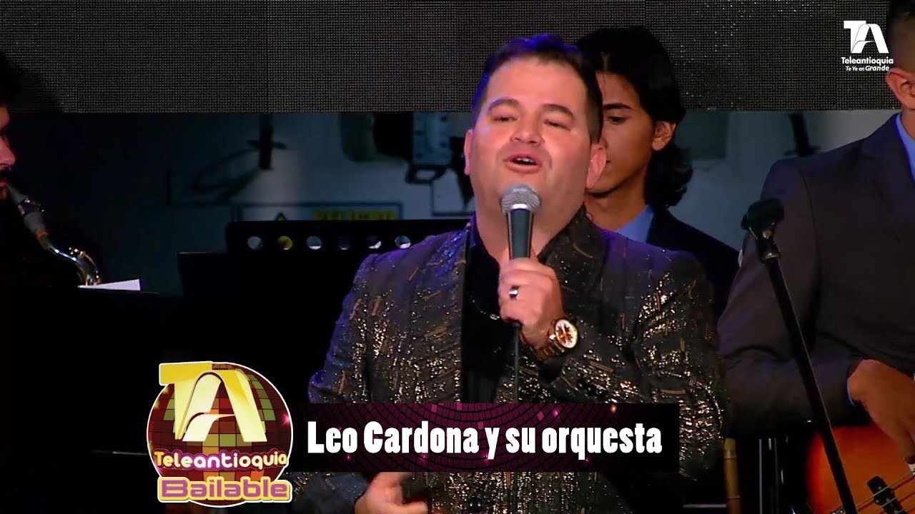 Teleantioquia Bailable, Leo Cardona y su orquesta - Teleantioquia