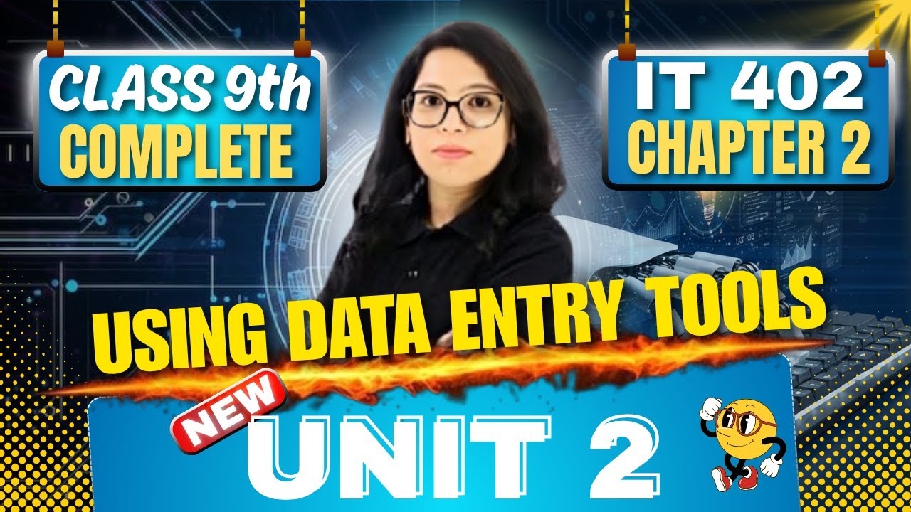✅Class 9th IT 402 Ch 2 : Using Data Entry Tools |Full Chapter💡Unit 2| Score Highest!📘with Barkha Mam