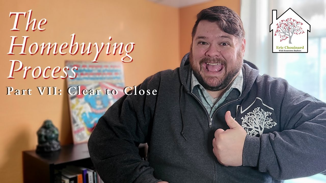 The Homebuying Process - Part 7 - Clear to Close!