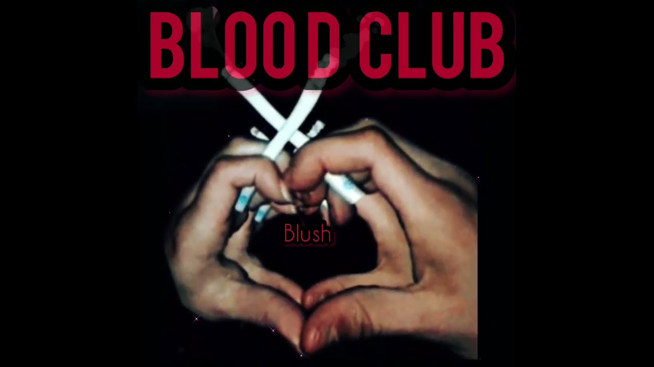 Blood Club - Blush (lyrics)