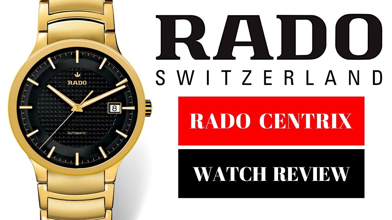 RADO CENTRIX MEN'S WATCH REVIEW MODEL: R30279153