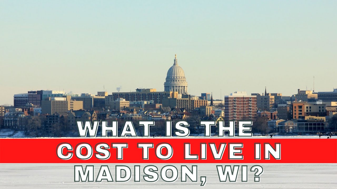 What Is The Cost To Live In Madison?