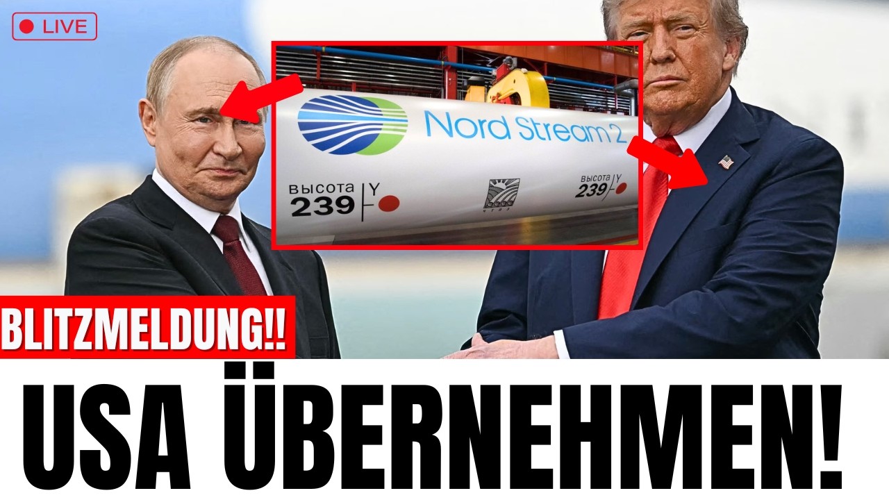 SENSATION! Trump übernimmt NORD STREAM 2 -  Gas aus Russland, kontrolliert von den USA?