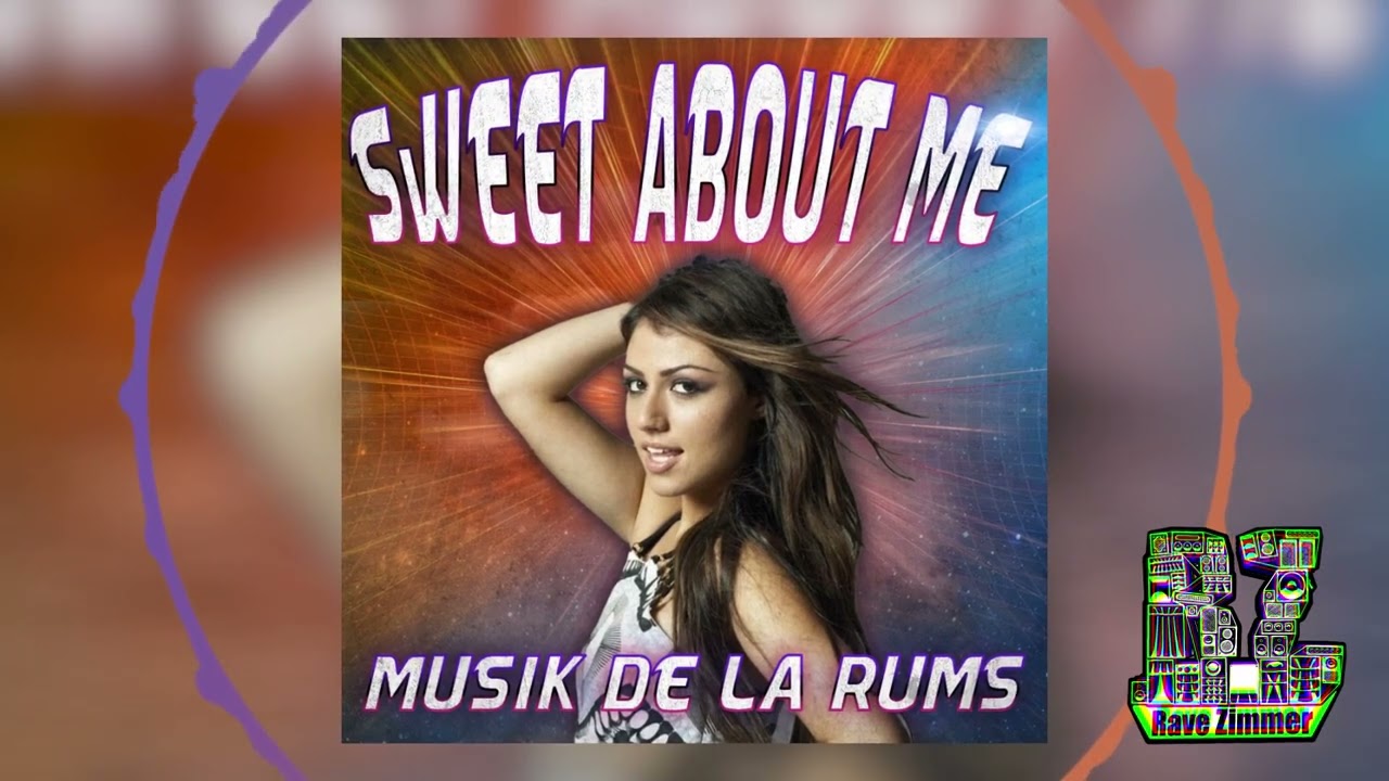 Sweet About Me - Musik de la Rums Bootleg [Euphoric Frenchcore]