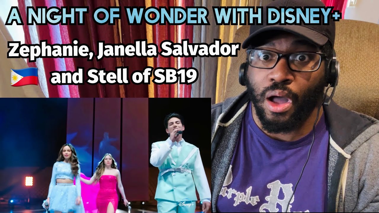 WOW!!! A Night Of Wonder with Disney - Zephanie, Janella Salvador and Stell of SB19 | REACTION!!!!