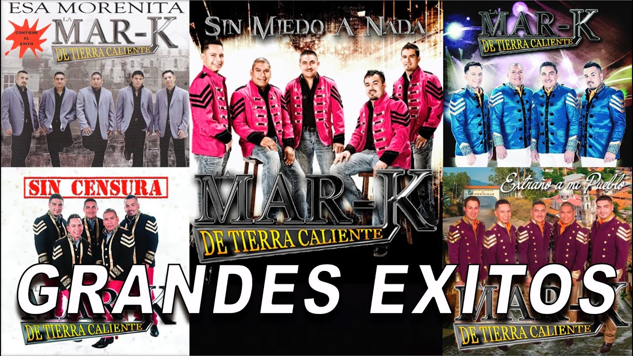 La Mar-K de Tierra Caliente - Grandes Exitos
