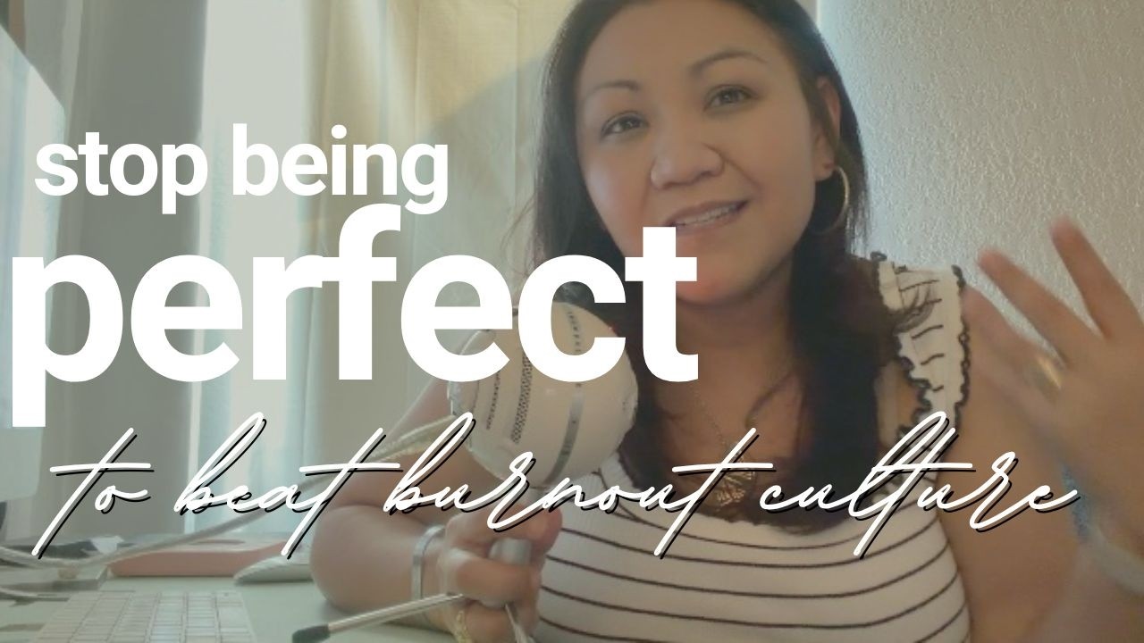 Perfectionism isn’t helping you...it’s keeping you stuck in burnout culture
