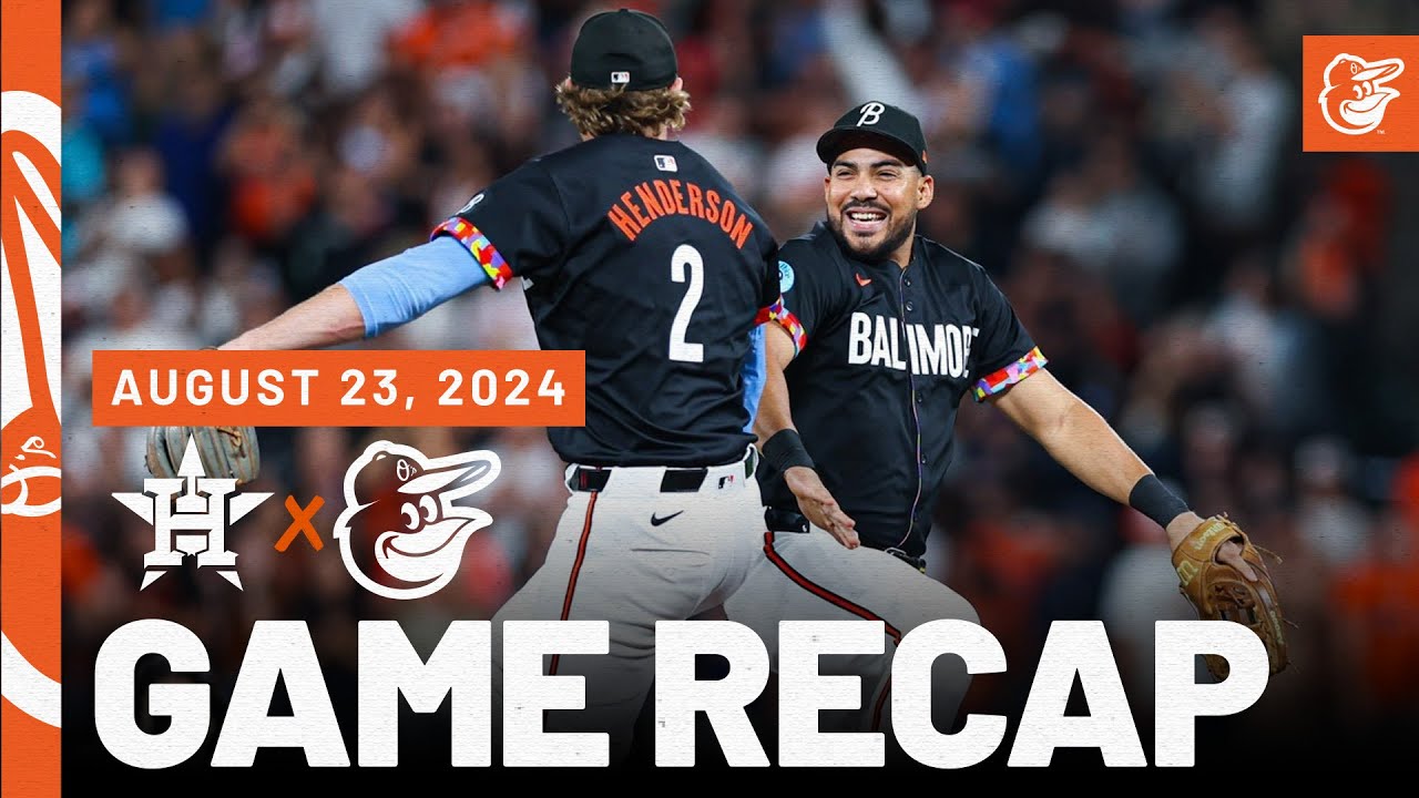 Astros vs. Orioles Game Recap (8/23/24) | MLB Highlights | Baltimore Orioles