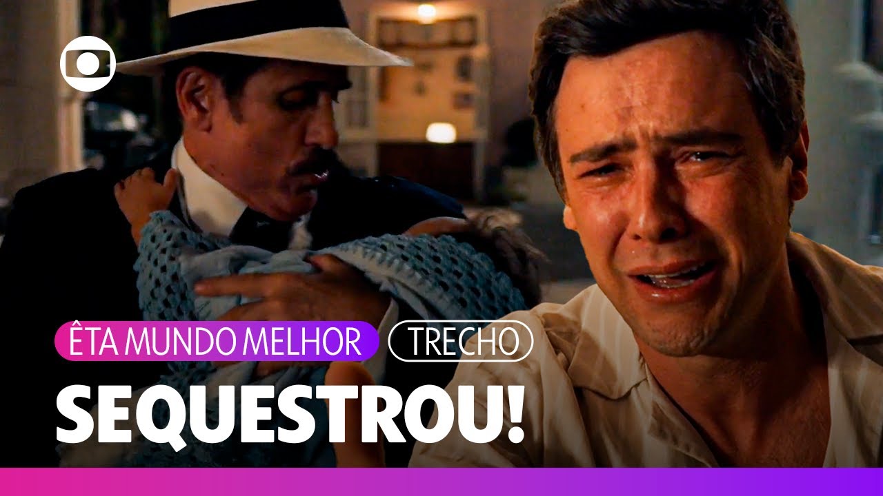 Ernesto sequestra o filho de Candinho e ele se desespera! | Êta Mundo Melhor | TV Globo