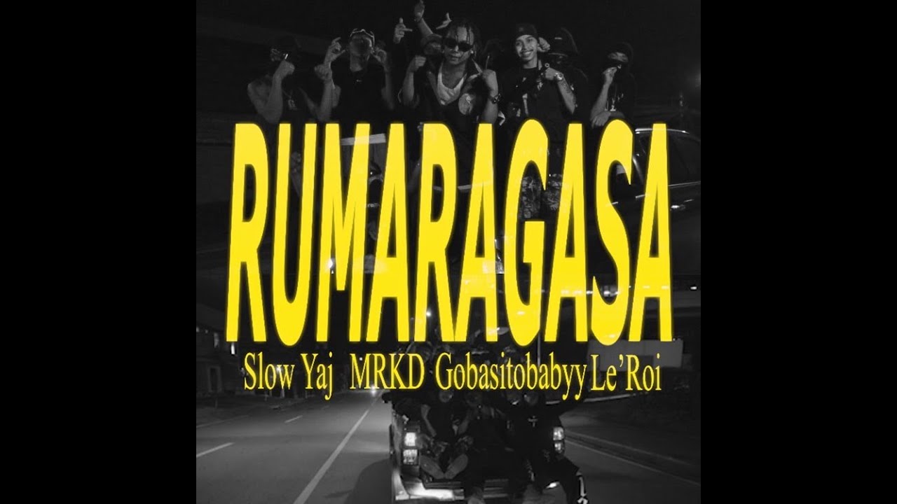Rumaragasa- Slow Yaj, MRKD, Gobasitobabyy & Le'Roi (Official Music Video)