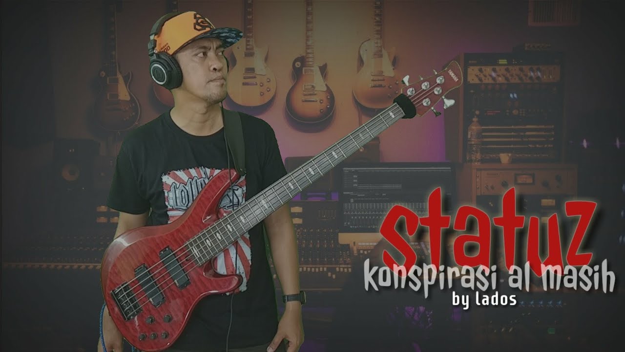 STATUZ - KONSPIRASI AL MASIH ~ Bass Cover By Lados [ support local band ]