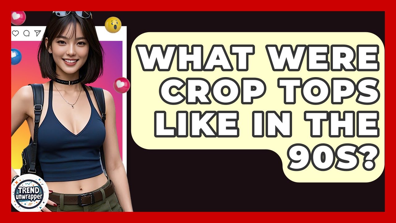 What Were Crop Tops Like In The 90s? - Trend Unwrapper