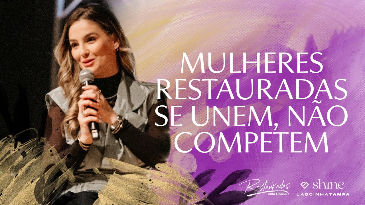 MULHERES RESTAURADAS SE UNEM, NÃO COMPETEM | MARIEL BATISTA | RESTAURADAS CONFERENCE | LTC