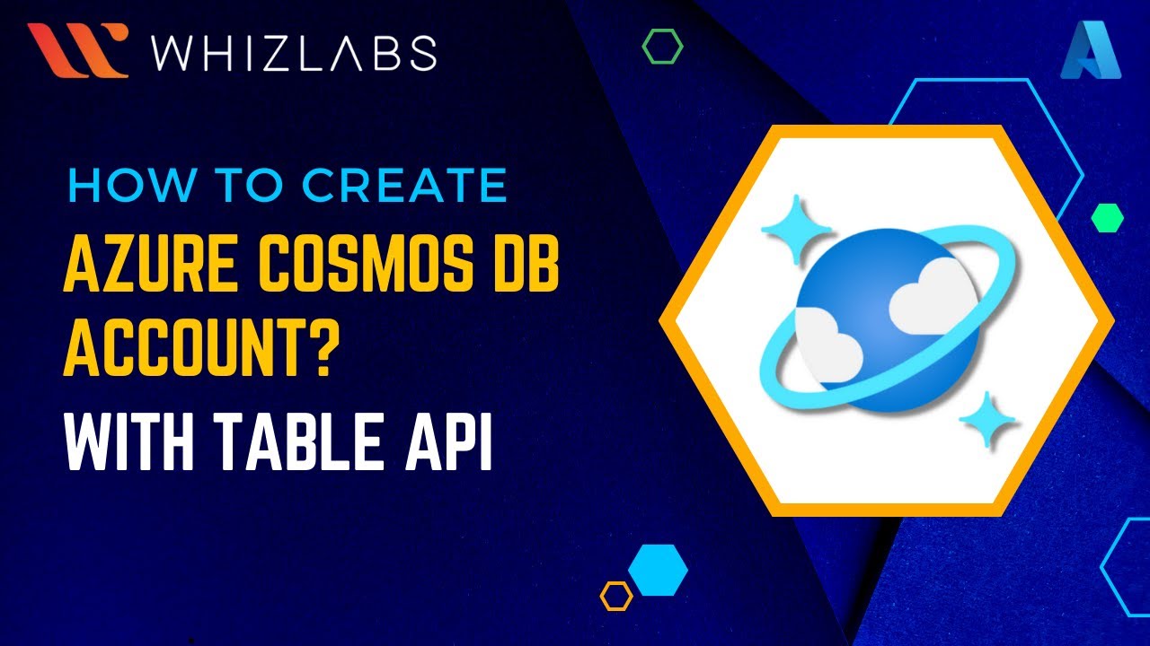 How to create an Azure Cosmos DB Account with a Table API? | Microsoft Azure | AZ-204 | Whizlabs