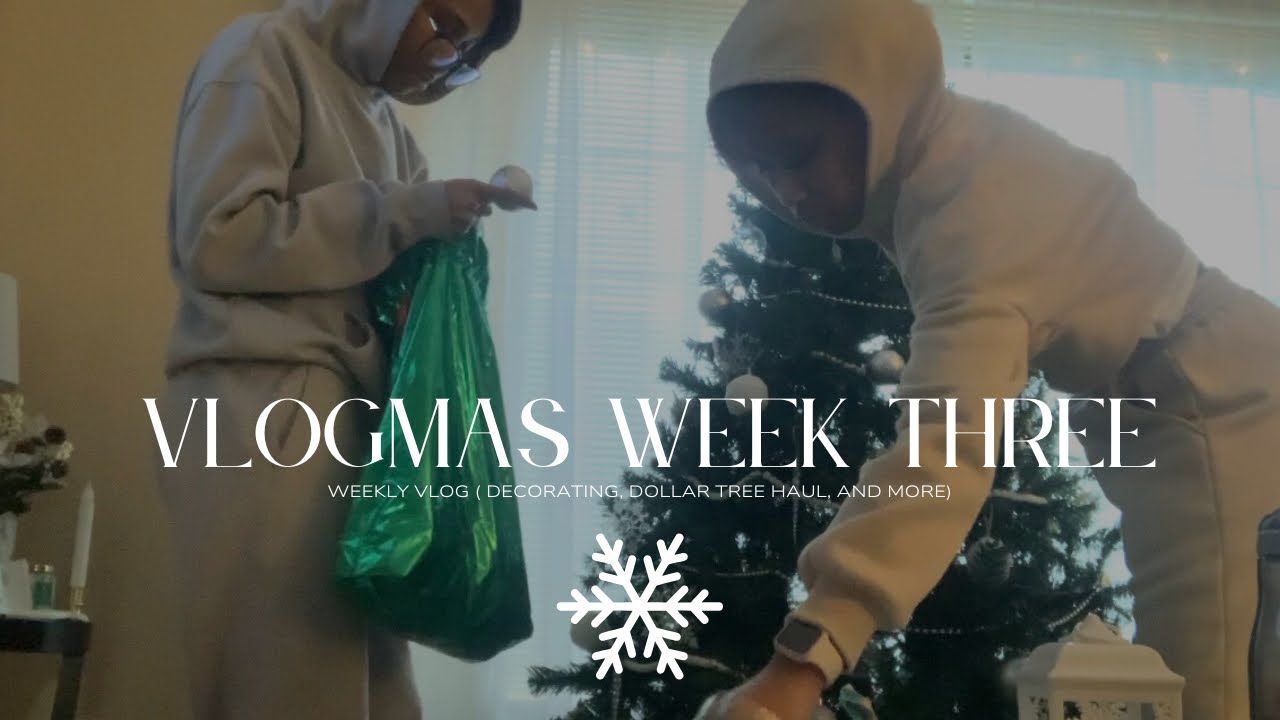 Vlogmas Week Three| Decorating, Dollar Tree Haul, And More