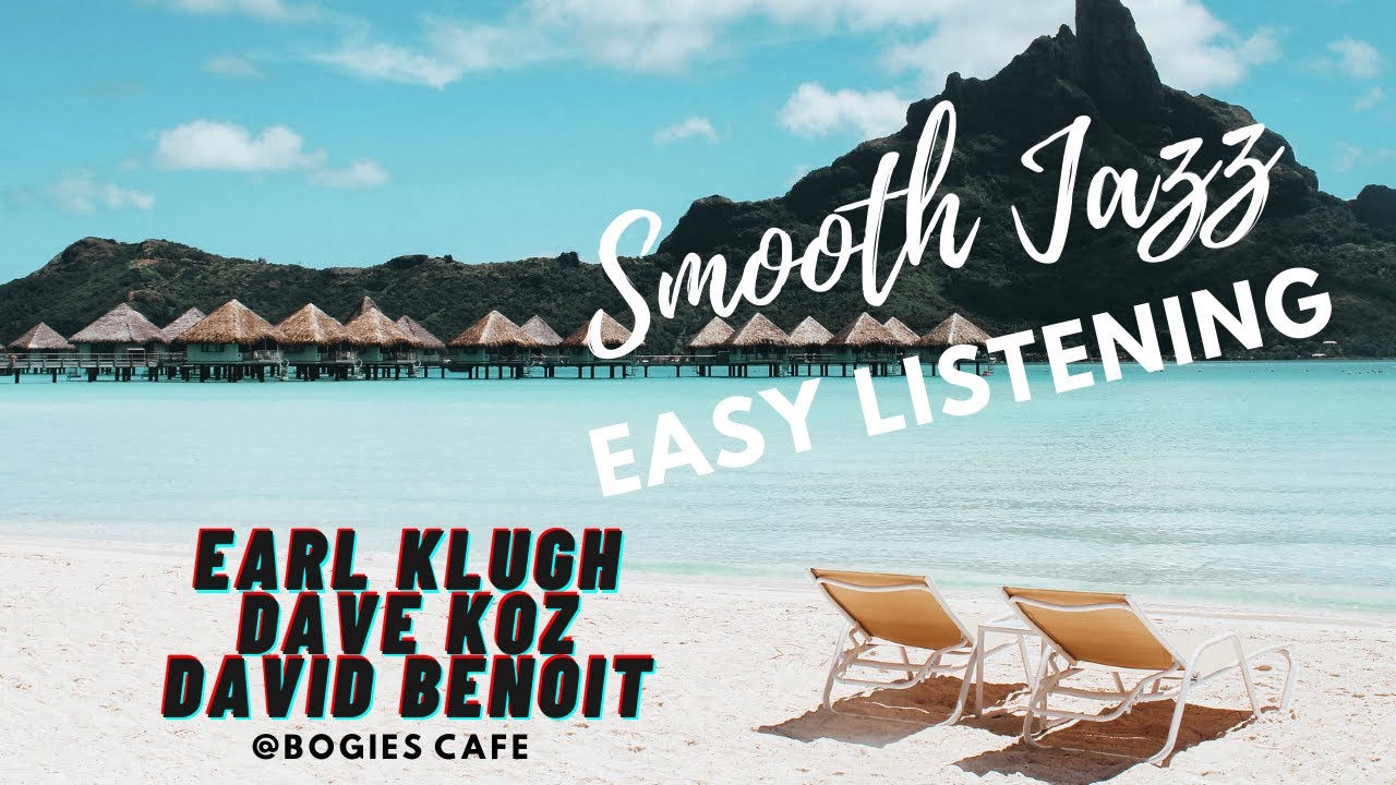 Smooth Jazz | Earl Klugh David Benoit Dave Koz