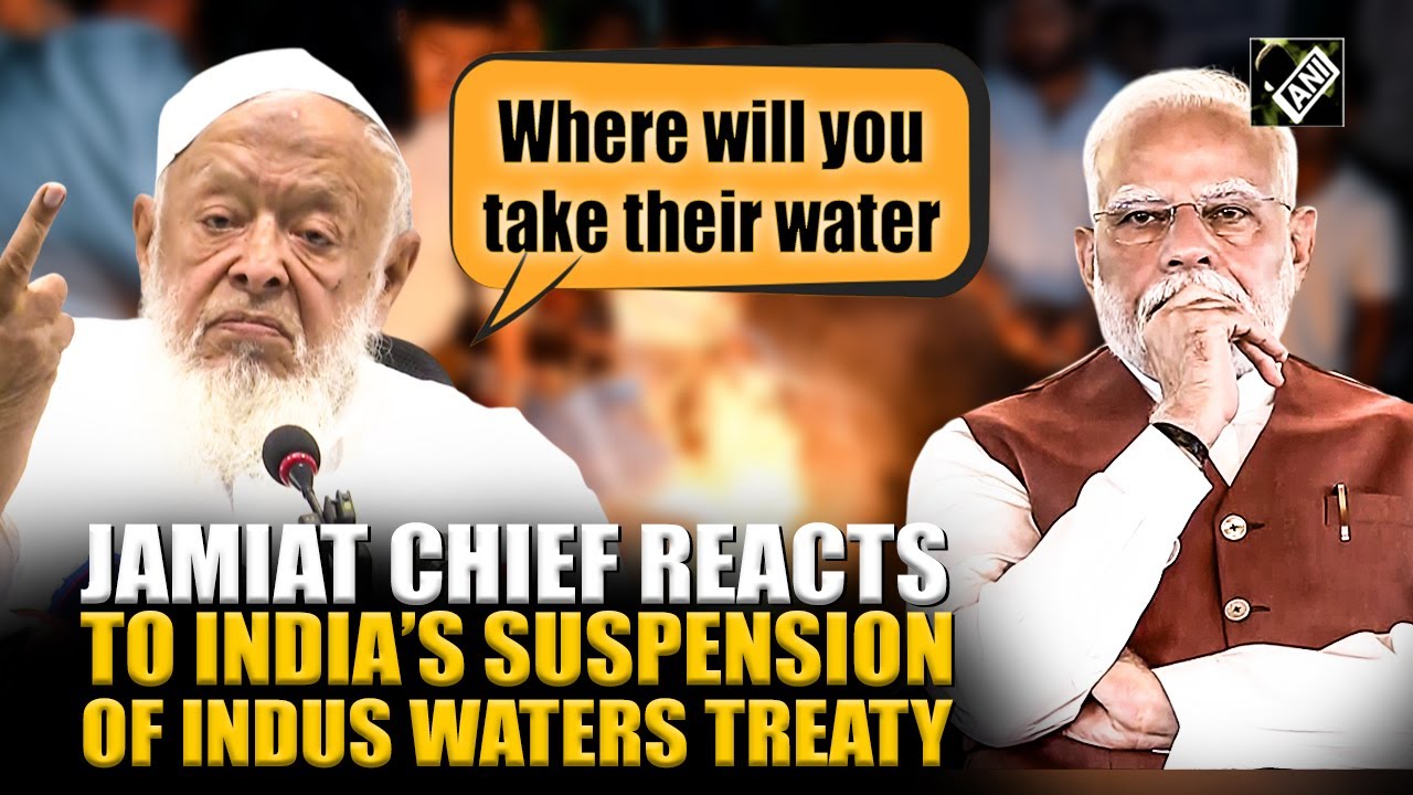 “Where will you take their water?” Jamiat Ulama-i-Hind chief on India suspending IWT against Pak