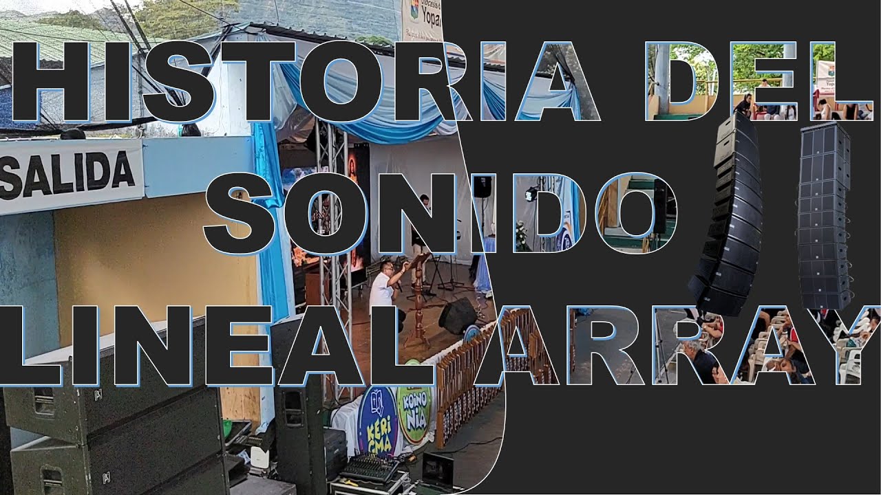 Historia del Sonido Lineal Array
