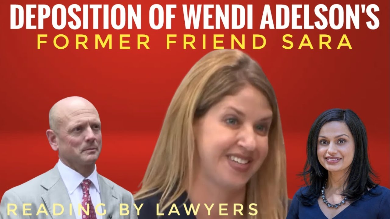 Wendi Adelson's Former Friend's Deposition - Reading by Lawyers