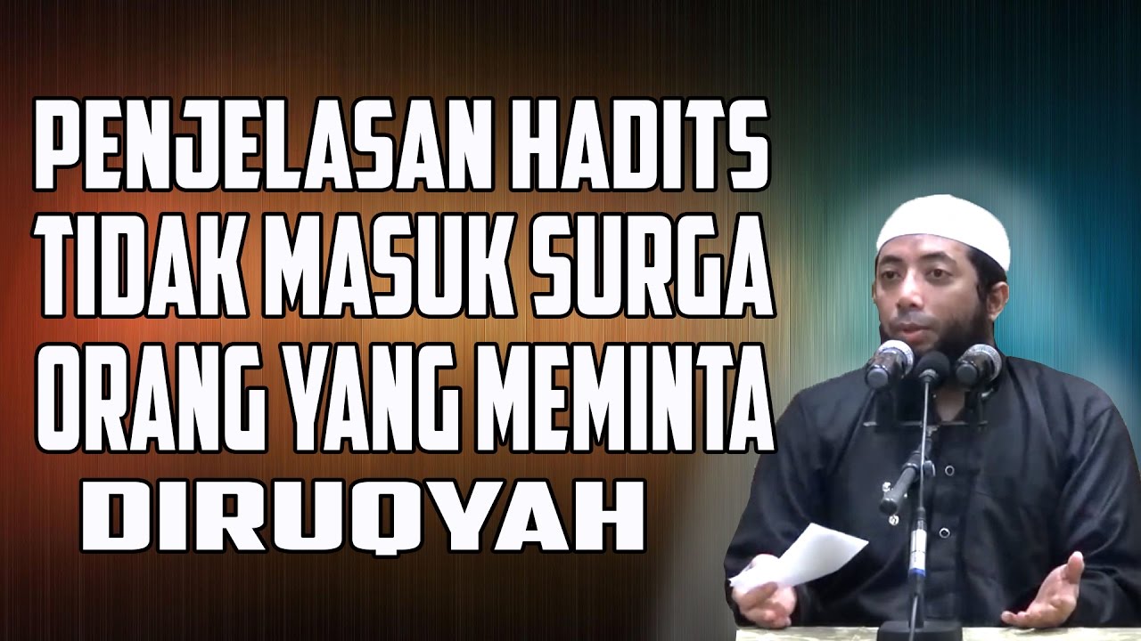 Penjelasan Hadits Tidak Masuk Surga Orang yang Meminta Diruqyah  ~ Ustadz Dr Khalid Basalamah, MA