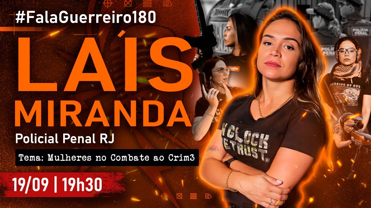 LAÍS MIRANDA (Policial Penal RJ) | Mulheres no combate ao cr1m3 • #FalaGuerreiro180