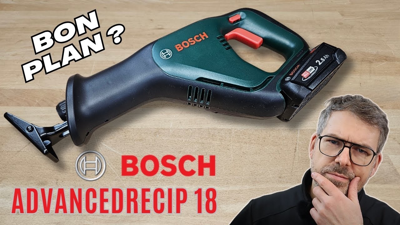Scie sabre Bosch AdvancedRecip 18 : TEST / AVIS