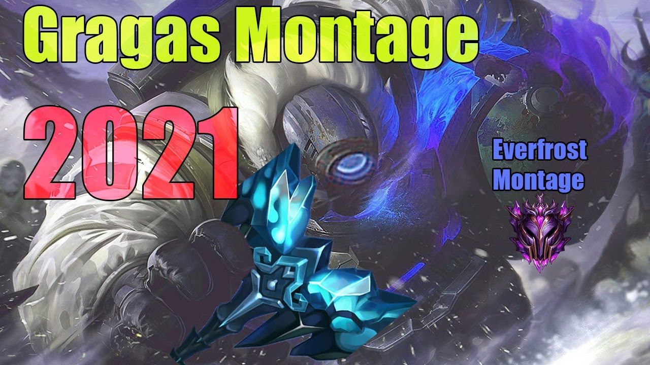 Gragas Montage 2021 - EVERFROST IS KING!!
