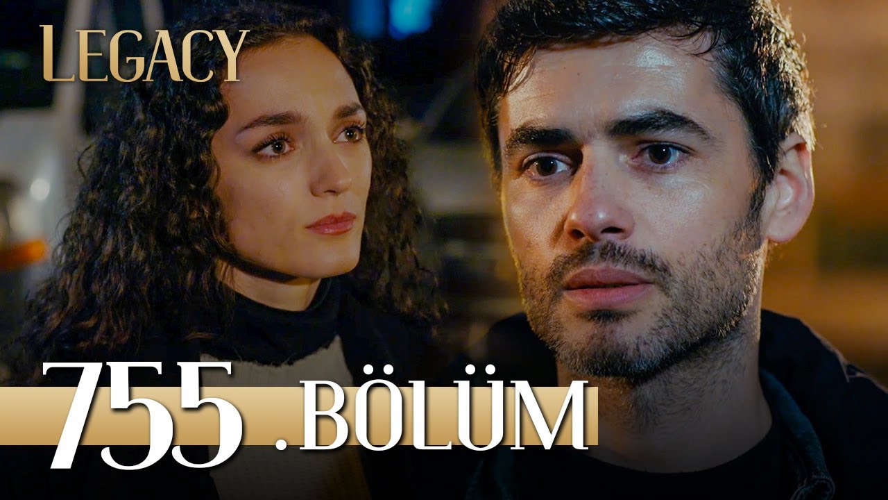 Emanet 755. Bölüm | Legacy Episode 755