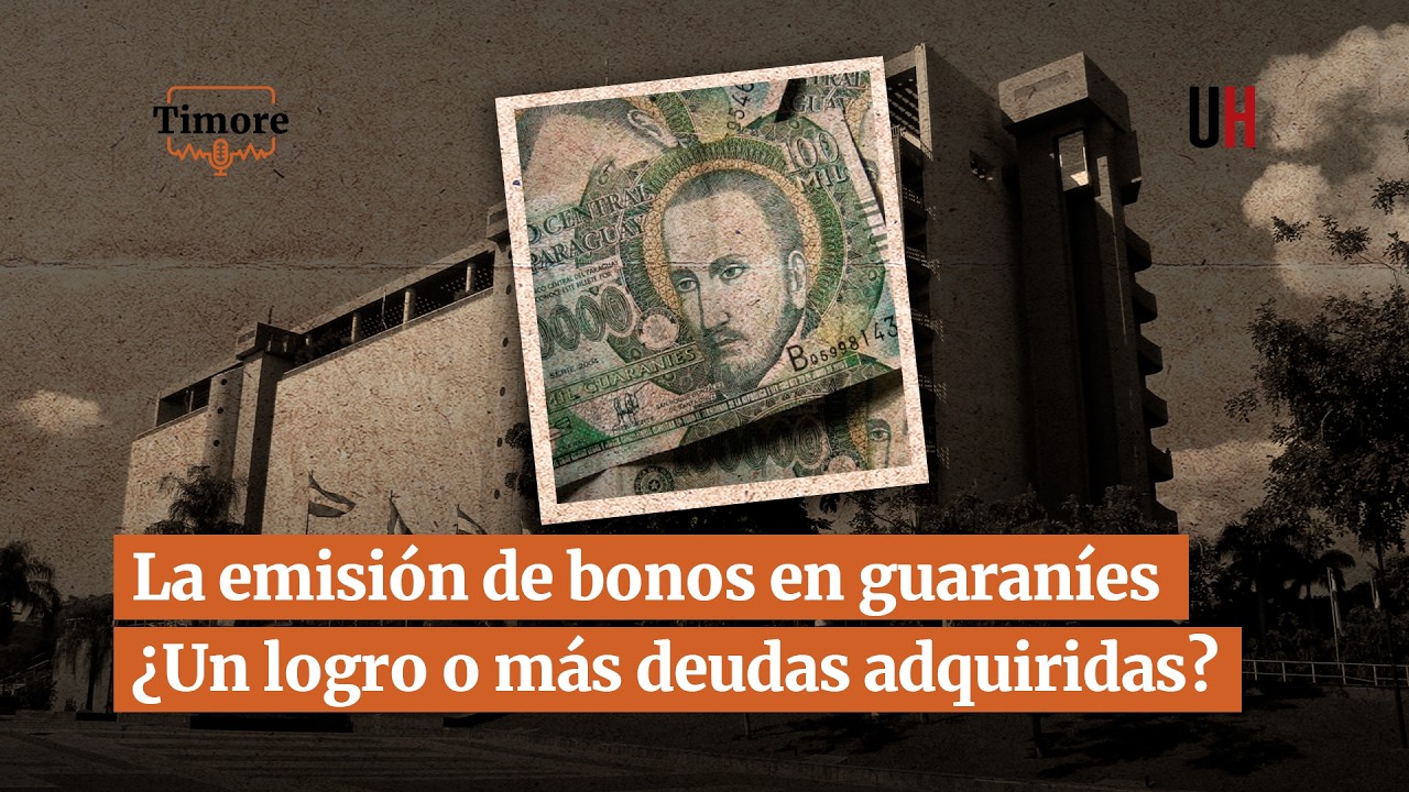 La emisión de bonos en guaraníes ¿Un logro o más deudas adquiridas?