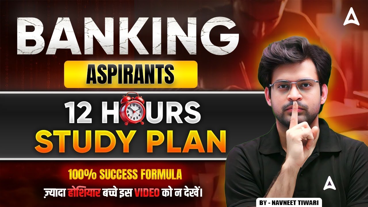 12 Hours Study Plan for Banking | IBPS PO 2025 SBI PO 2025 | Study Plan | Navneet Sir