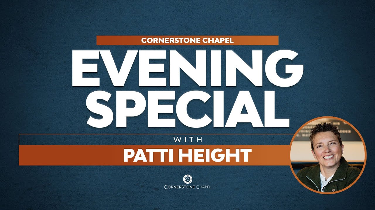 Evening Special with Patti Height  |  Cornerstone Chapel