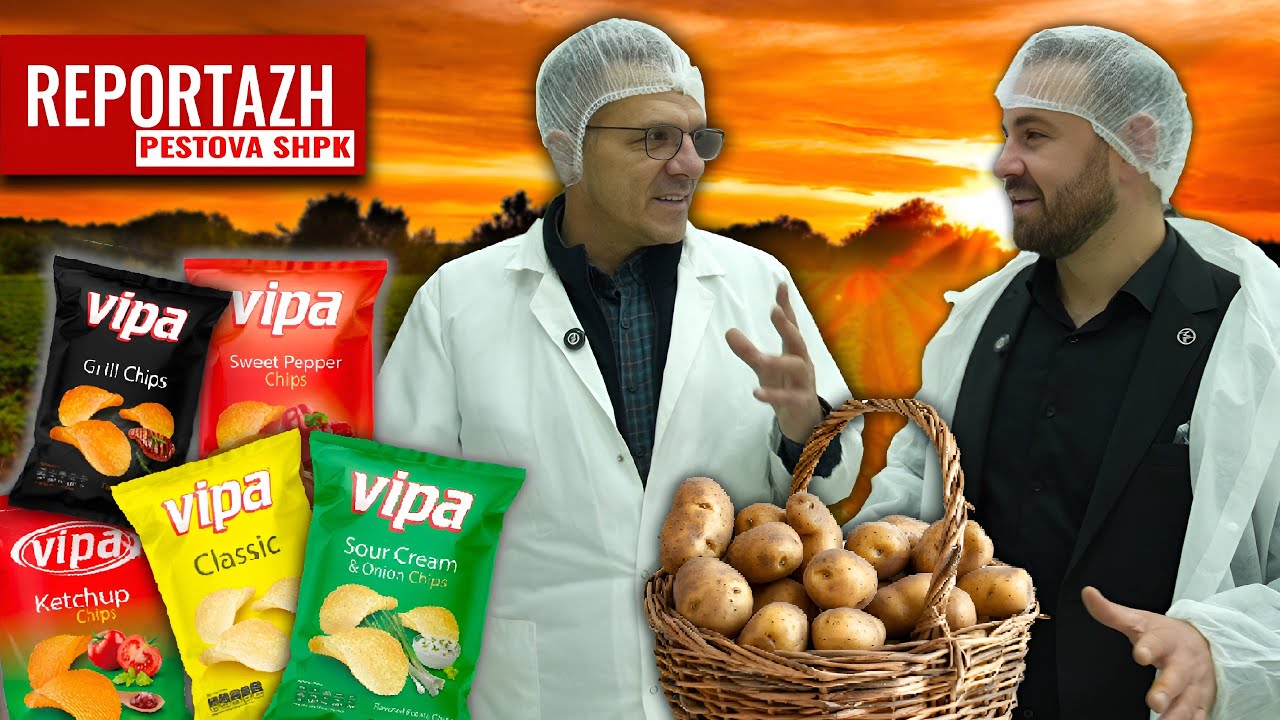 PESTOVA - Sekreti pas suksesit të ‘VIPA CHIPS’ | Si prodhohen Chipsat që PUSHTUAN Evropën?