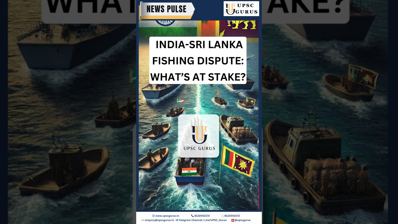 India-Sri Lanka Fishing Dispute: What’s at Stake? | UPSC GURUS NEWS PLUS  12/2/25