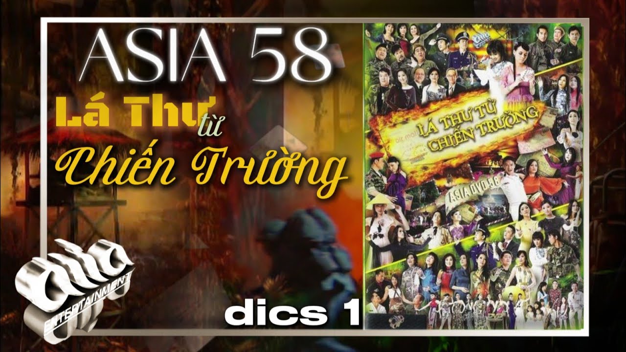 ASIA 58 | L&Aacute; THƯ TỪ CHIẾN TRƯỜNG | Fullshow - Phần 1