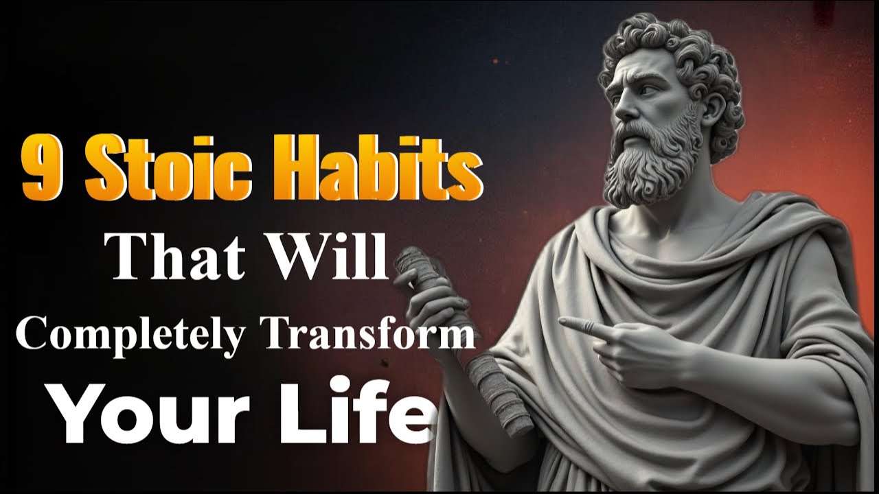 9 Stoic Habits That Will Completely Transform Your Life