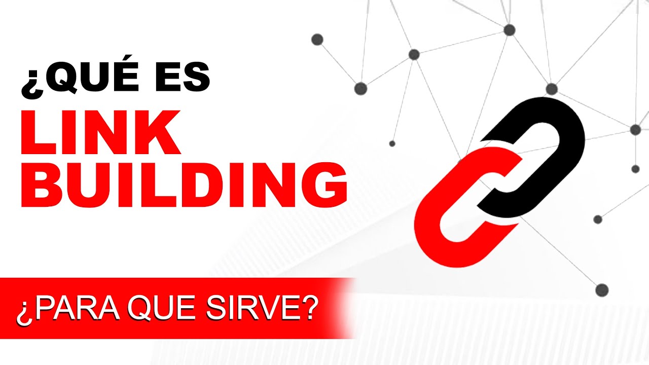 &iquest;Qu&eacute; es el Link Building? 🔗 &iquest;Para qu&eacute; sirve el LINK BUILDING?